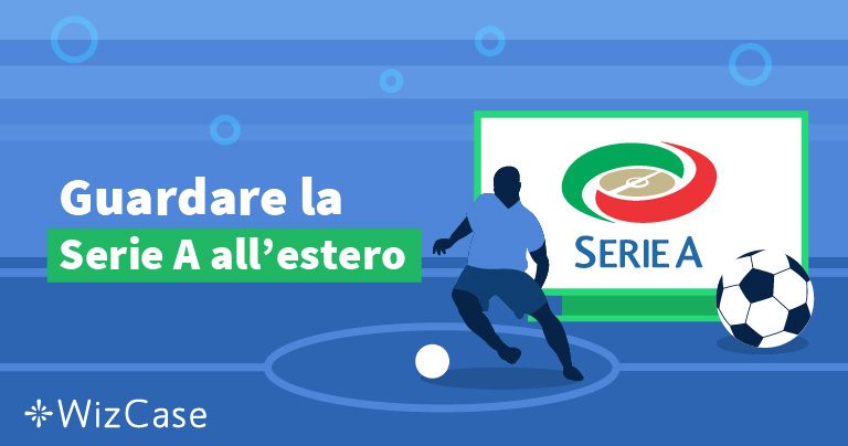 Guardare la Serie A all’estero